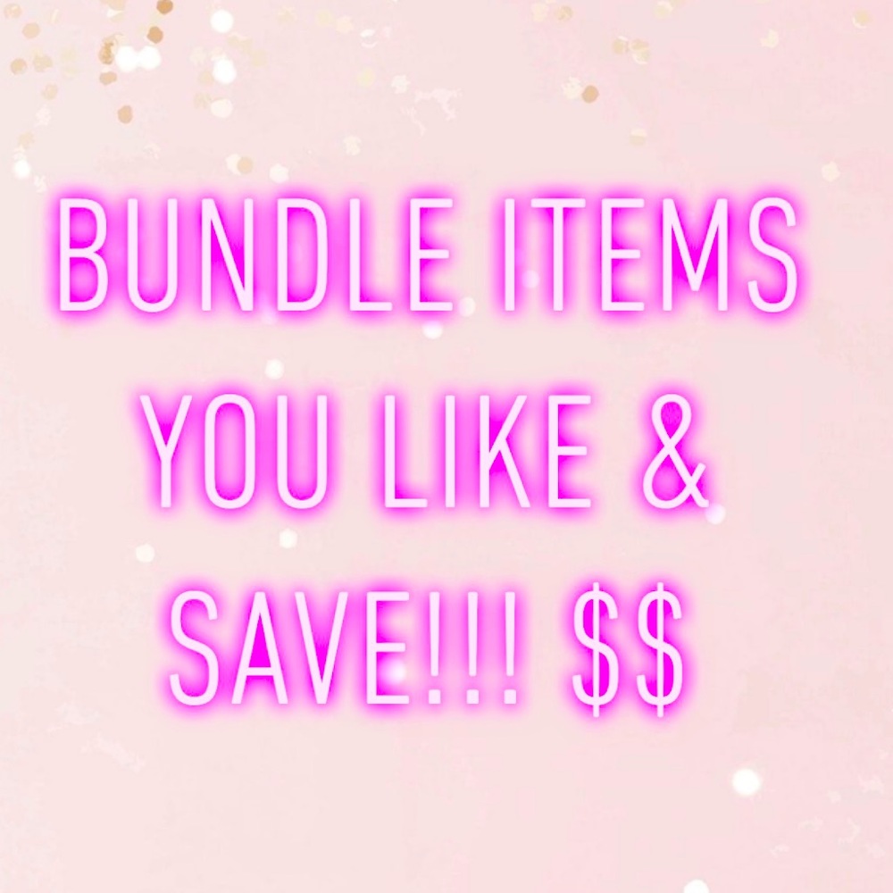Bundle items you like and Save money!!